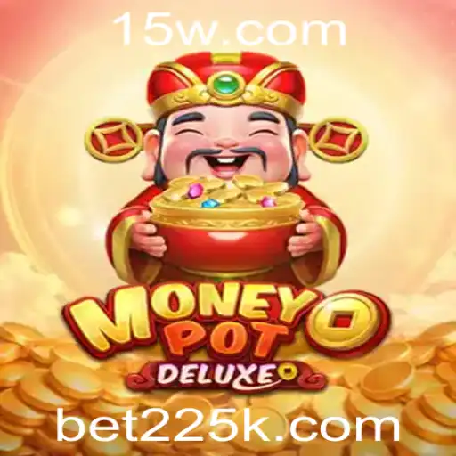 Descubra o Dinâmico Mundo de MoneyPotDELUXE: Um Jogo de Apostas Inovador com bet225